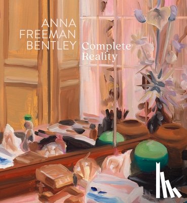 Freeman Bentley, Anna, Lloyd, Kathryn, Fabrizi, Elisabetta, Robecchi, Michele - Anna Freeman Bentley – Complete Reality