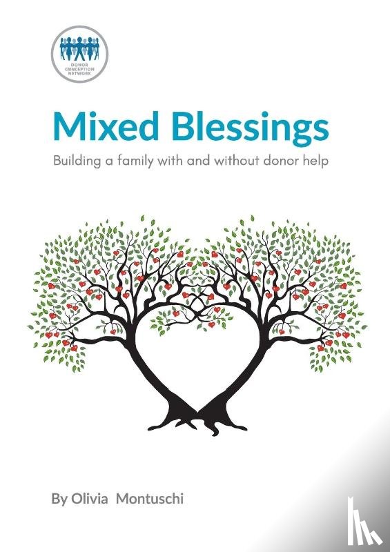Donor Conception Network - Mixed Blessings: Building a Family with and Without Donor Help