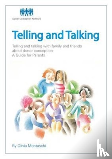Donor Conception Network - Telling & Talking - Friends & Family