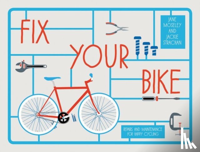 Strachan, Jackie, Moseley, Jane - Fix Your Bike
