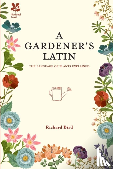 Bird, Richard, National Trust Books - A Gardener's Latin