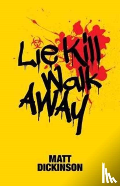 Dickinson, Matt - Lie Kill Walk Away