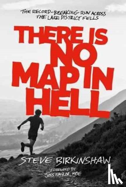 Birkinshaw, Steve - There is No Map in Hell