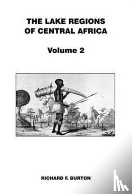 Burton, Richard F. - Lake Regions of Central Africa