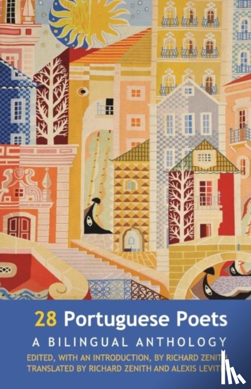 Zenith, Richard, Levitin, Alexis - 28 Portuguese Poets: Bilingual Anthology