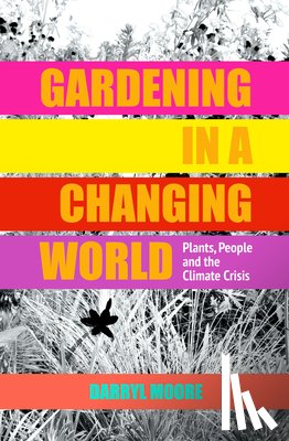 Moore, Darryl - Gardening in a Changing World
