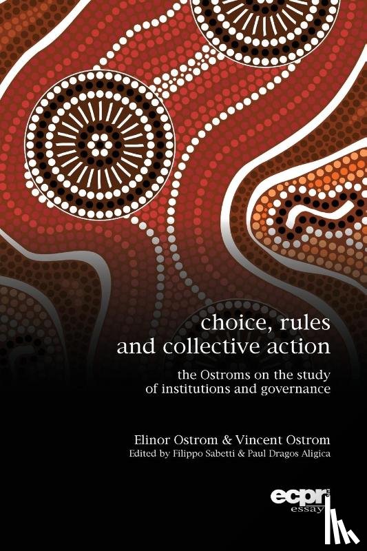Ostrom, Elinor, Ostrom, Vincent - Choice, Rules and Collective Action