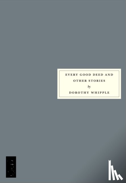 Whipple, Dorothy - Every Good Deed and Other Stories