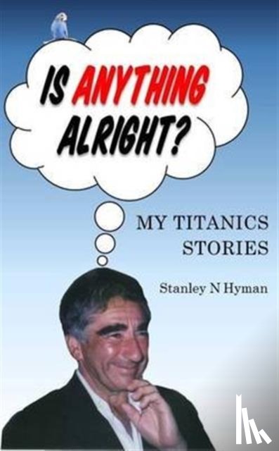 Hyman, Stanley N. - Is Anything Alright?