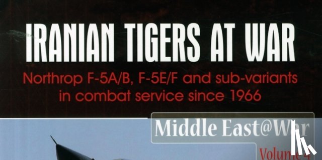 Taghvaee, Babak - Iranian Tigers at War