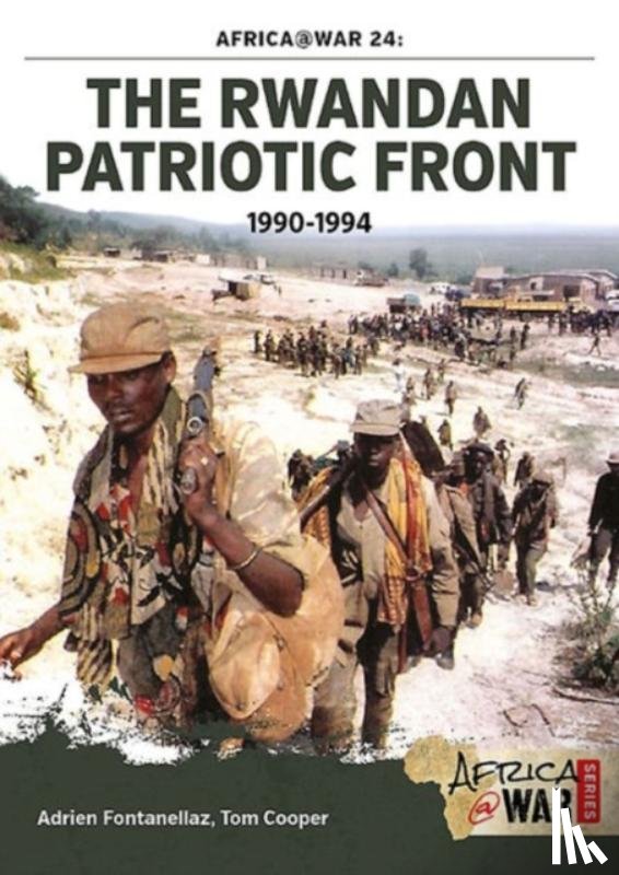 Cooper, Tom, Fontanellaz, Adrien - The Rwandan Patriotic Front 1990-1994