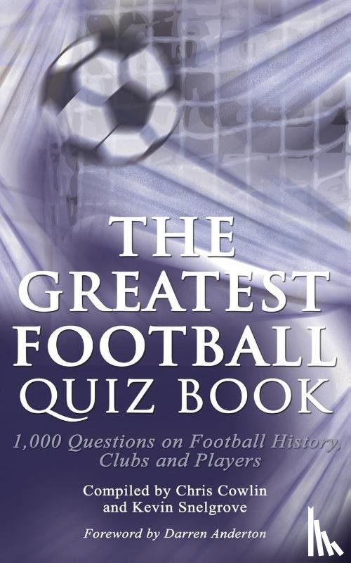 Cowlin, Chris - The Greatest Football Quiz Book