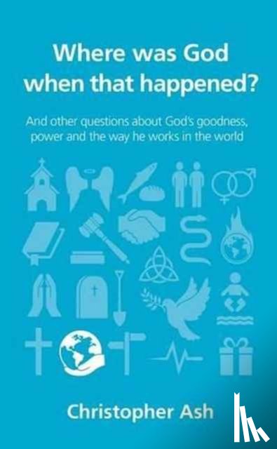 Ash, Christopher - Where was God when that happened?