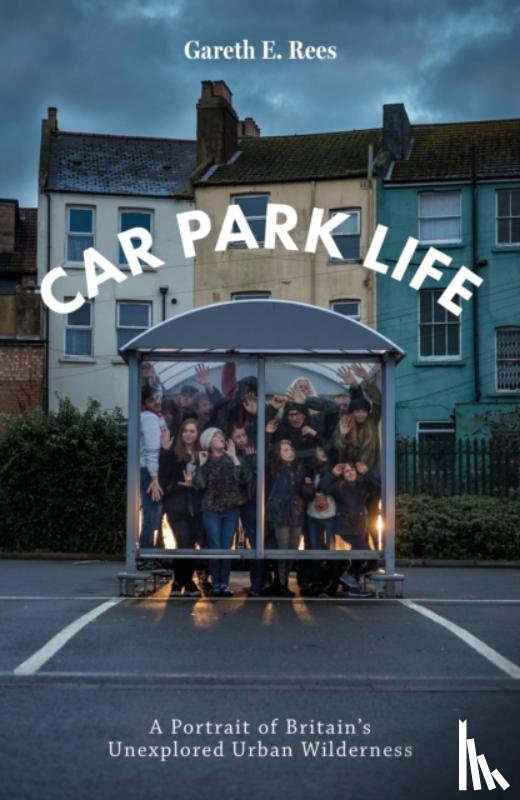 E. Rees, Gareth - Car Park Life