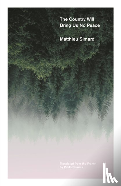 Simard, Matthieu - The Country Will Bring Us No Peace