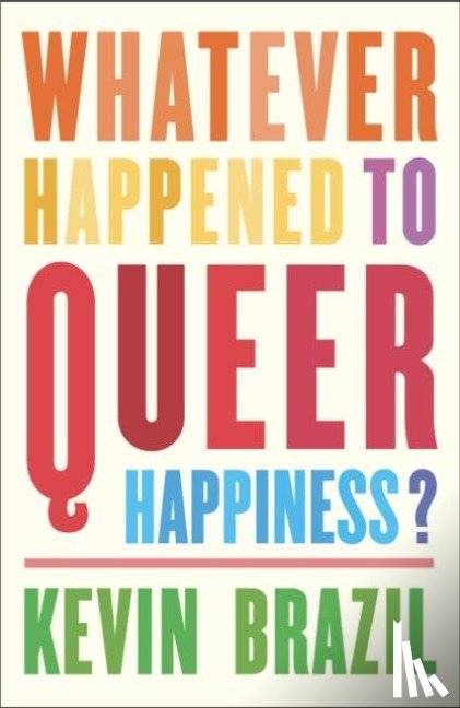 Brazil, Kevin - Whatever Happened To Queer Happiness?