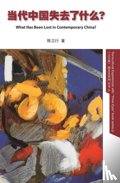 Chen, Lixing - What has Been Lost in contemporary China? -Hardcover