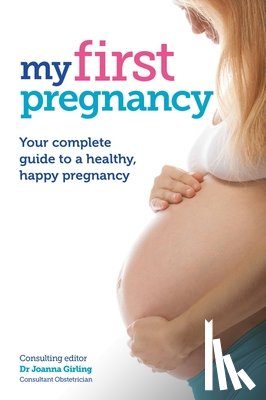 Girling, Joanna - My First Pregnancy