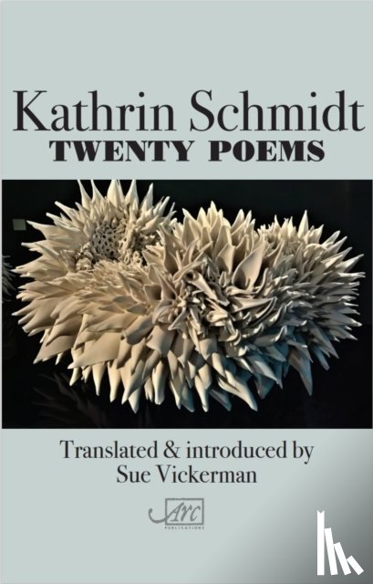 Schmidt, Kathrin - Twenty Poems