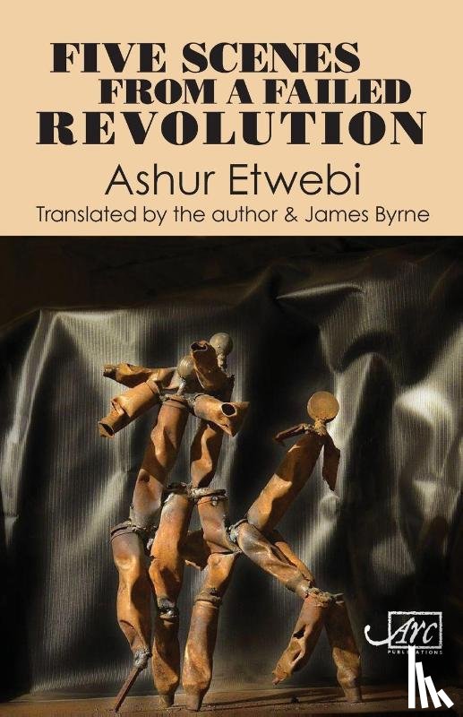 Etwebi, Ashur - Five Scenes from a Failed Revolution