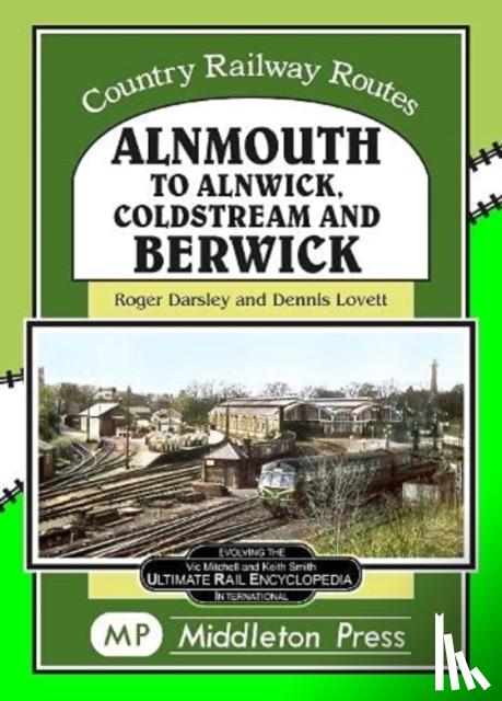 Darsley, Roger - Alnmouth To Alnwick, Coldstream And Berwick