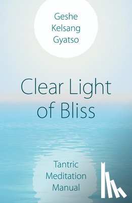 Gyatso, Geshe Kelsang - Clear Light of Bliss