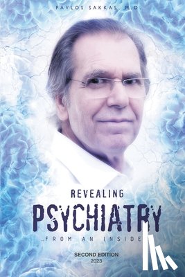 Sakkas, Pavlos - Revealing Psychiatry... from an Insider