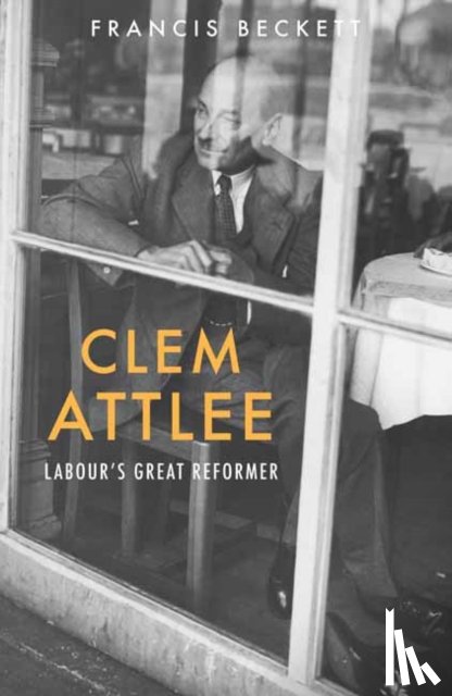 Beckett, Francis - Clem Attlee