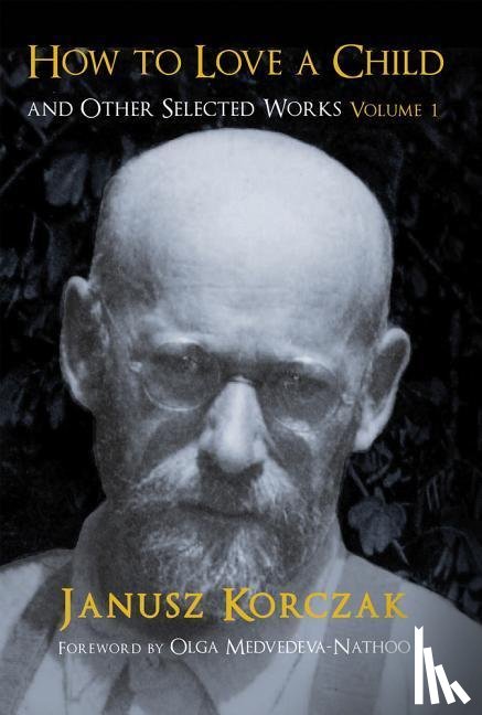 Korczak, Janusz - How to Love a Child
