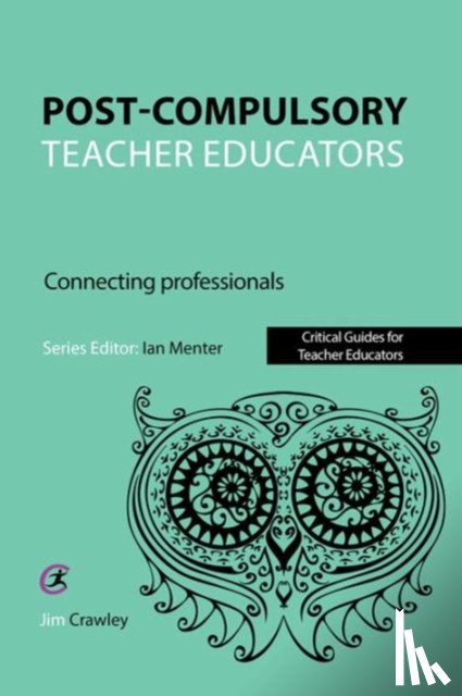 Crawley, Jim - Post Compulsory Teacher Educators: Connecting Professionals