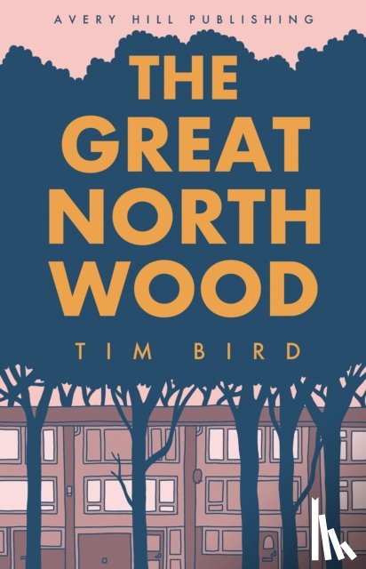 Bird, Tim - The Great North Wood