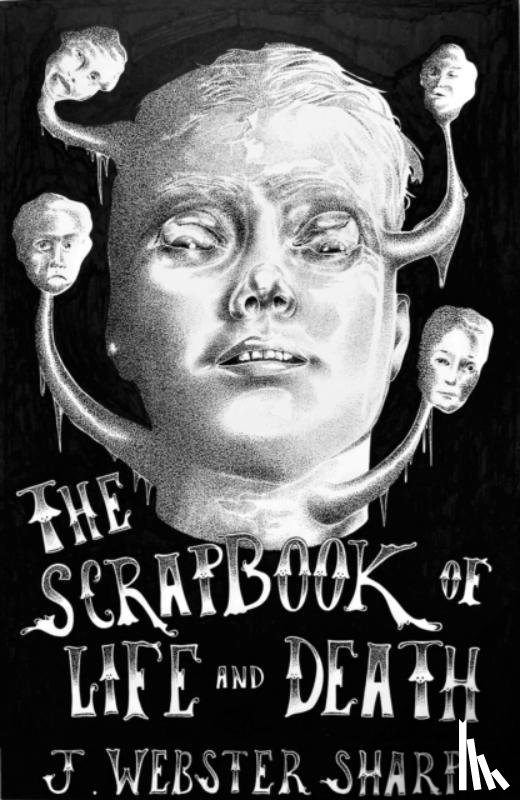 Sharp, J Webster - The Scrapbook of Life and Death