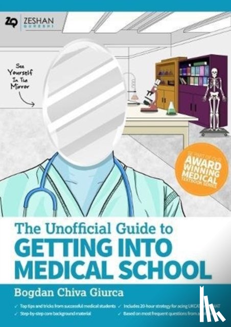 Giurca, Bogdan Chiva (University of Exeter Medical School, Qureshi, Zeshan - Unofficial Guide to Getting Into Medical School