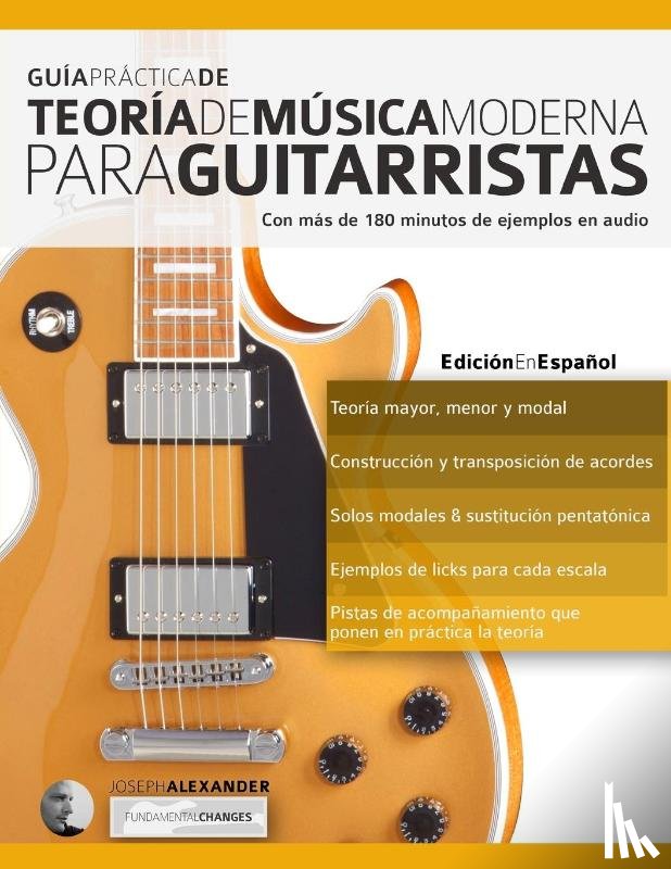 Alexander, Joseph - Guía práctica de teoría de música moderna para guitarristas