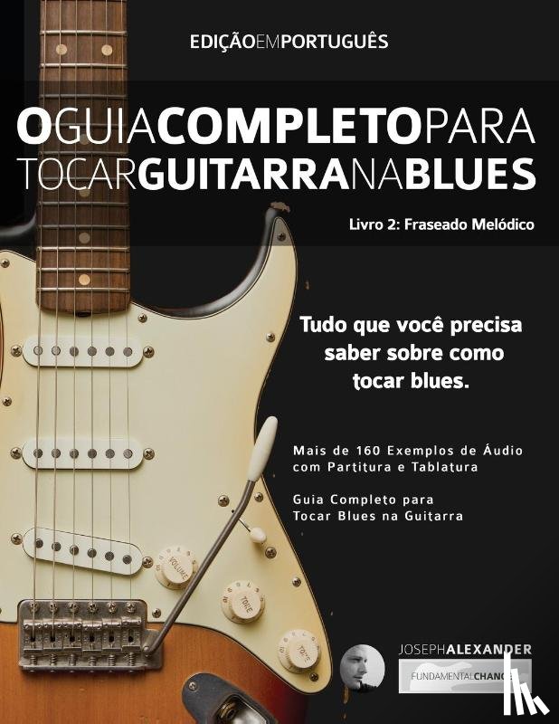 Alexander, Joseph - O Guia Completo para Tocar Blues na Guitarra Livro Dois