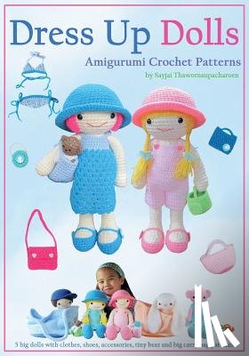 Thawornsupacharoen, Sayjai - Dress Up Dolls Amigurumi Crochet Patterns