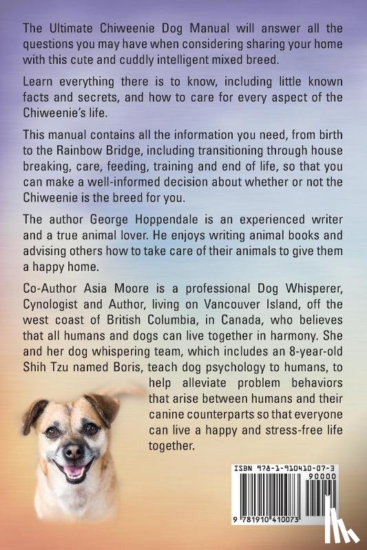 Hoppendale, George, Moore, Asia - Chiweenies. the Ultimate Chiweenie Dog Manual. Chiweenie Care, Costs, Feeding, Grooming, Health and Training All Included.