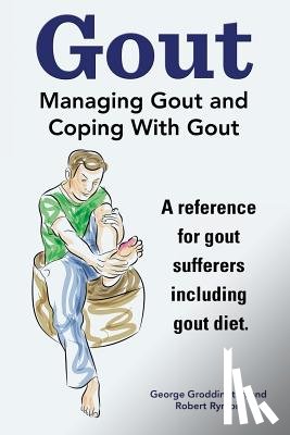 Rymore, Robert - GOUT. MANAGING GOUT AND COPING WITH GOUT