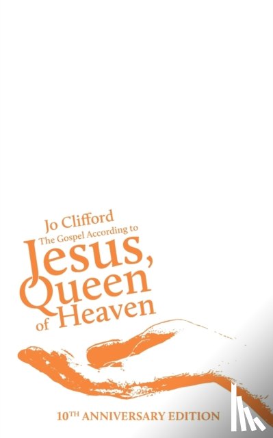 Clifford, Jo - The Gospel According to Jesus, Queen of Heaven