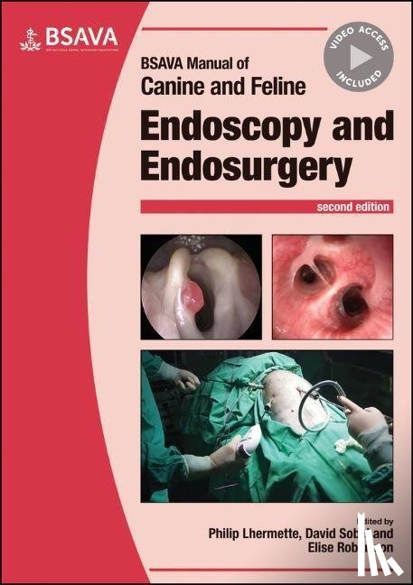  - BSAVA Manual of Canine and Feline Endoscopy and Endosurgery