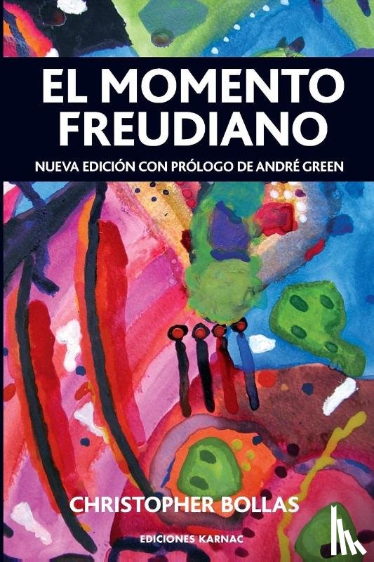 Bollas, Christopher - El Momento Freudiano