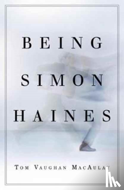 Vaughan MacAulay, Tom - Being Simon Haines