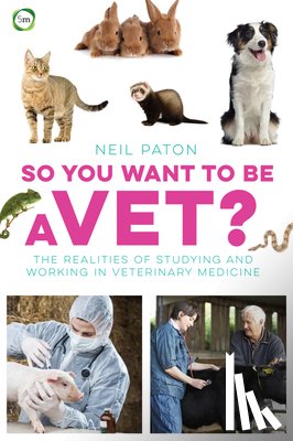 Paton, Neil - So You Want to Be a Vet
