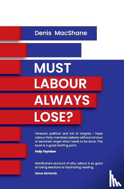 MacShane, Denis - Must Labour Always Lose