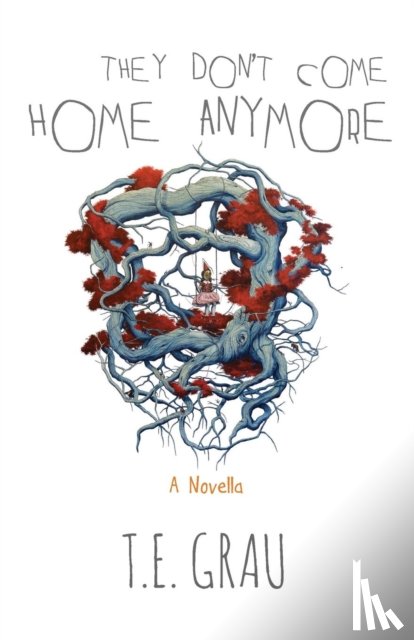 Grau, T. E. - They Don't Come Home Anymore