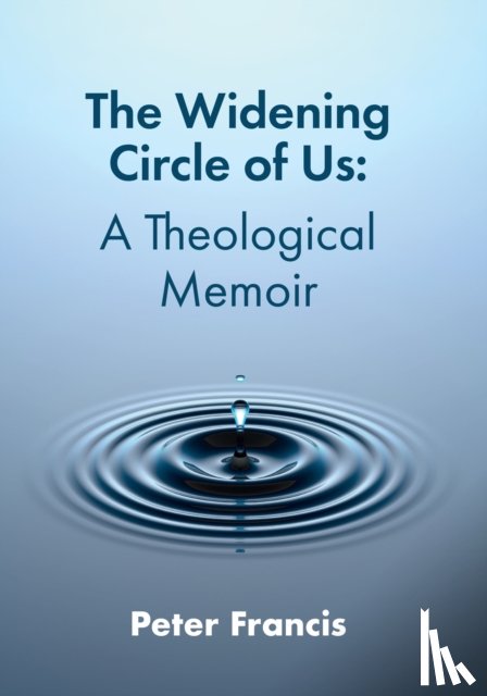 Francis, Peter - The Widening Circle of Us