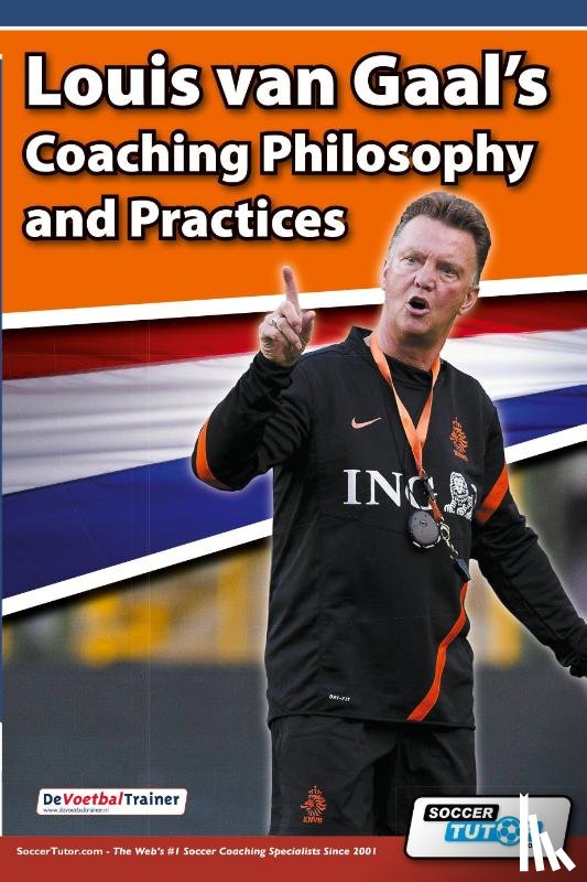 Devoetbaltrainer - Louis van Gaal's Coaching Philosophy and Practices