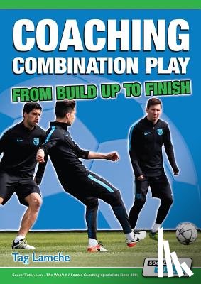 Lamche, Tag - Coaching Combination Play - From Build Up to Finish