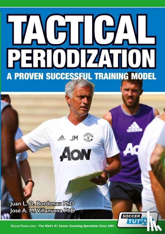 Bordonau, Juan Luis Delgado, Villanueva, Jose Alberto Mendez - Tactical Periodization - A Proven Successful Training Model