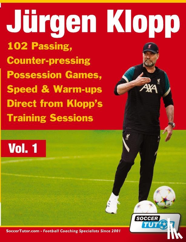 Soccertutor Com - Jurgen Klopp - 102 Passing, Counter-pressing Possession Games, Speed & Warm-ups Direct from Klopp's Training Sessions